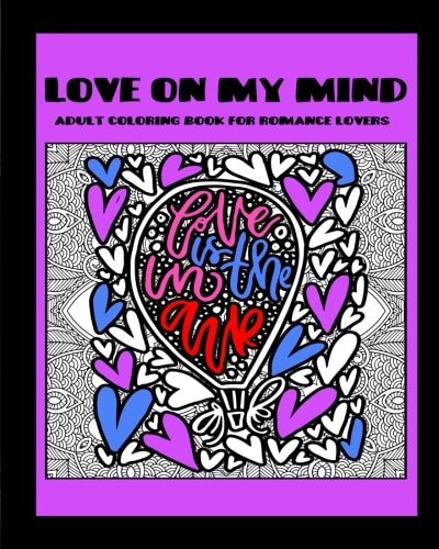 Love On My Mind Adult Coloring Book for Romance Lovers
