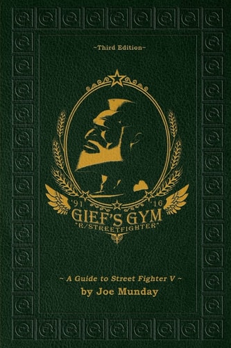 Gief's Gym A Guide to Street Fighter V - Third Edition