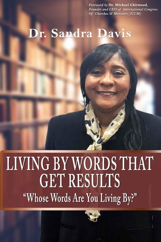 Living By Words That Get Results Whose Words Are You Living By?