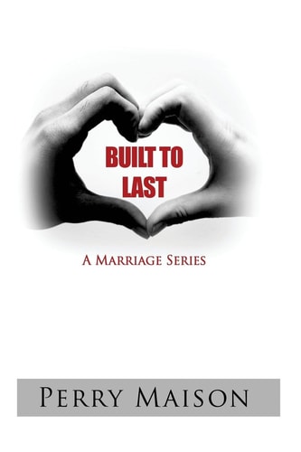 Built to Last A Marriage Series
