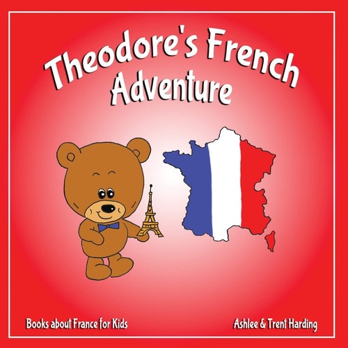 Books about France for Kids Theodore's French Adventures