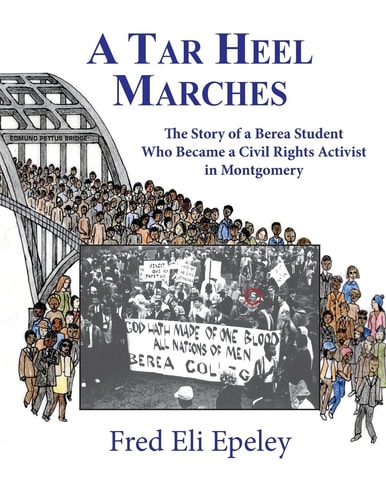 A Tar Heel Marches The Story of a Berea Student Who Became a Civil Rights Activist in Montgomery