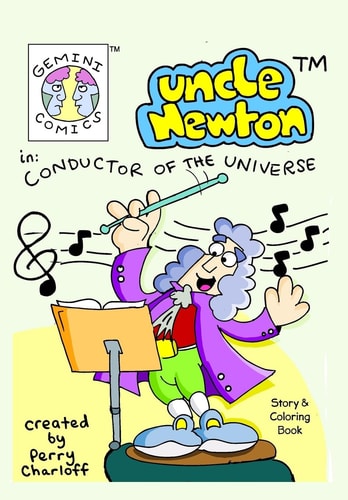 Gemini Comics Presents Uncle Newton In: Conductor of the Universe Story and Coloring Book