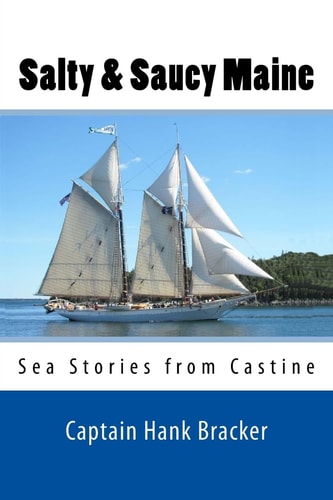 Salty & Saucy Maine Sea Stories from Castine