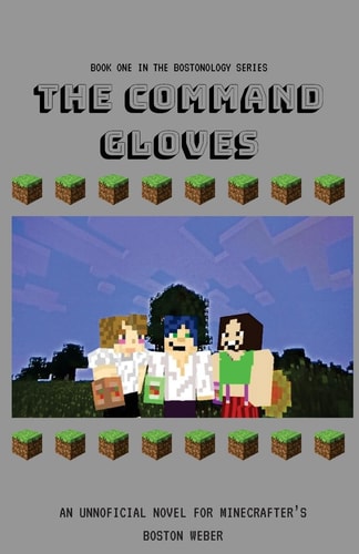 The Command Gloves An Unofficial Novel For Minecrafters