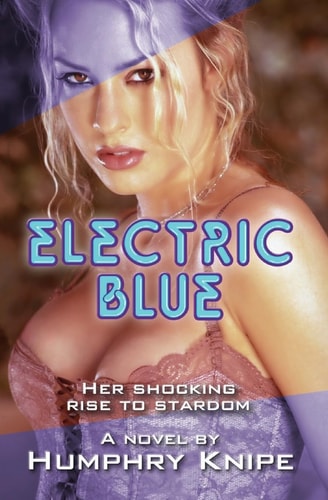 Electric Blue Her Shocking Rise To Stardom