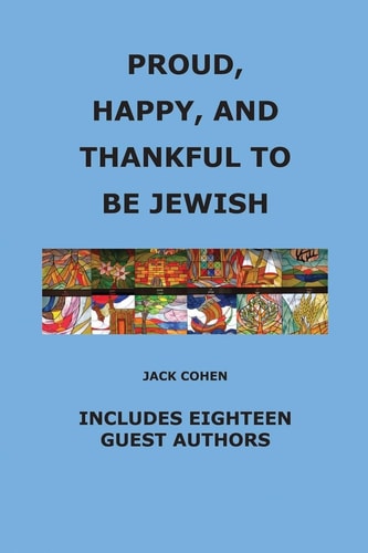 Proud, Happy, and Thankful to Be Jewish Includes Eighteen Guest Authors