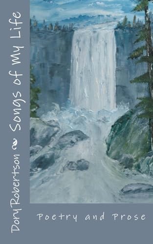 Songs of My Life Poetry and Prose