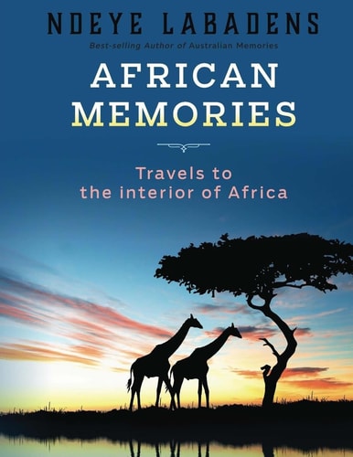 African Memories Travels to the Interior of Africa