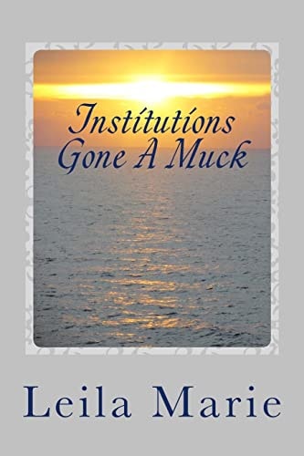 Institutions Gone a Muck The Journey Emerald's Travels