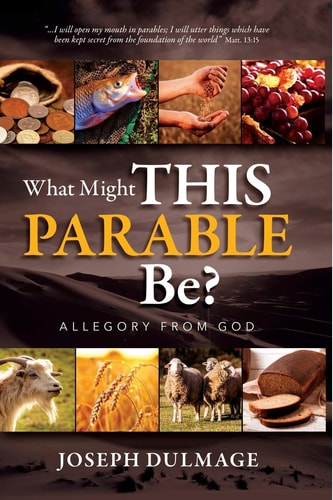 What Might This Parable Be? Allegory from God