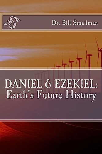 Daniel & Ezekiel Earth's Future History