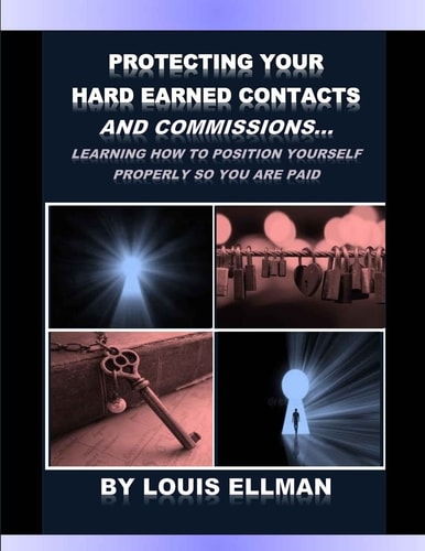 Protecting Your Hard Earned Contacts And Commissions Learning How To Position Yourself Properly So You Are Paid