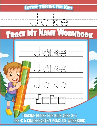 Jake Letter Tracing for Kids Trace My Name Workbook Tracing Books for Kids Ages 3 - 5 Pre-K and Kindergarten Practice Workbook
