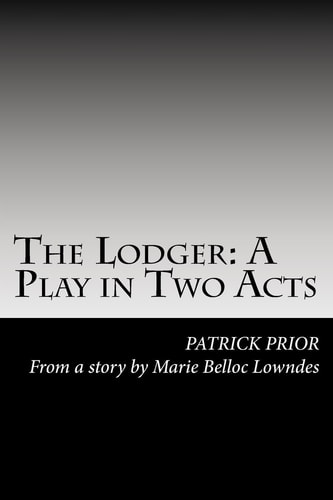 The Lodger A Play in Two Acts