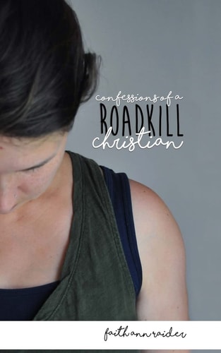 Confessions of a Roadkill Christian A Short Memoir