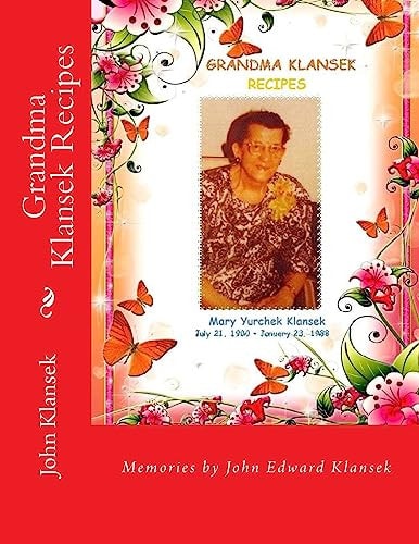 Grandma Klansek Recipes Memories of a Son