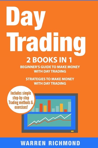 Day Trading 2 Books in 1: Beginner's Guide + Strategies to Make Money with Day Trading
