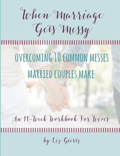 When Marriage Gets Messy Overcoming 10 Common Messes Married Couples Make