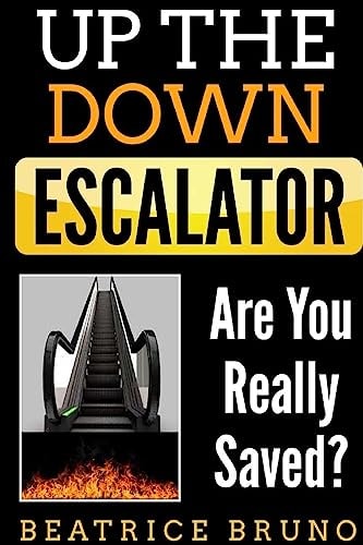 Up The Down Escalator Are You Really Saved