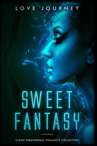 Sweet Fantasy Clean Paranormal Romance Collection