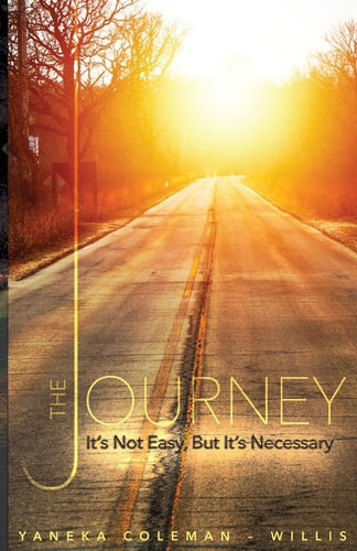 The Journey It's Not Easy, But It's Necessary