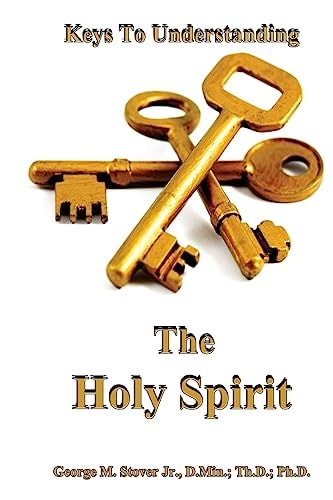 Keys To Understanding The Holy Spirit