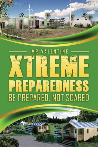Xtreme Preparedness! Be Prepared Not Scared