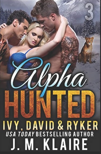 Alpha Hunted 3 Ivy, David and Ryker