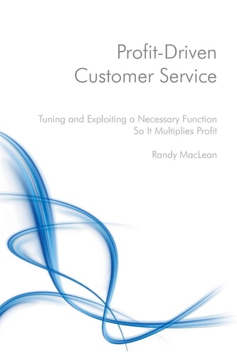 Profit-Driven Customer Service Tuning and Exploiting a Necessary Function So It Multiplies Profit