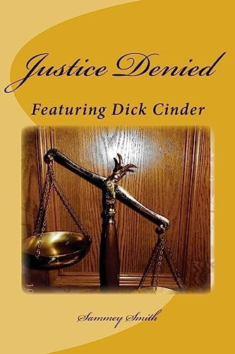 Justice Denied Featuring Dick Cinder