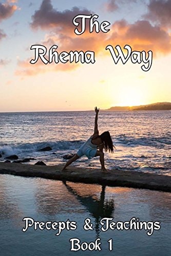 The Rhema Way Precepts and Teachings Book 1