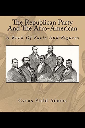 The Republican Party And The Afro-American A Book Of Facts And Figures