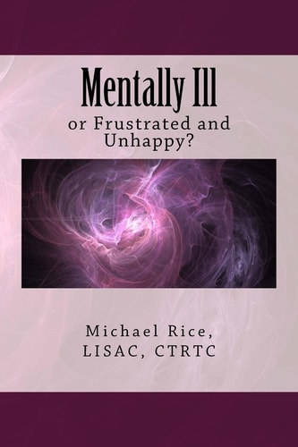 Mentally Ill Or Frustrated and Unhappy?