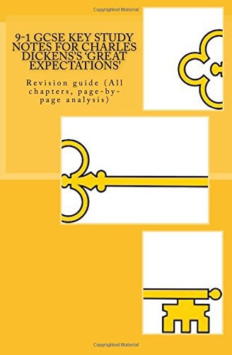 9-1 GCSE KEY STUDY NOTES for CHARLES DICKENS's 'GREAT EXPECTATIONS' Revision Guide (All Chapters, Page-By-page Analysis)