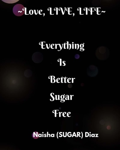 Everything Is Better Sugarfree