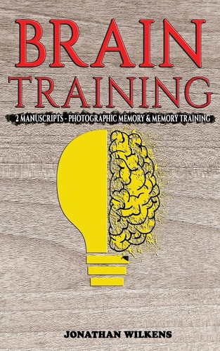 Brain Training 2 Manuscripts: Photographic Memory and Memory Training