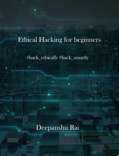 Ethical Hacking for Beginners #hack_ethically, #hack_smartly