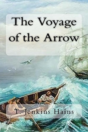 The Voyage of the Arrow To the China Seas. Its Adventures and Perils, Including Its Capture by Sea Vultures from the Countess of Warwick, As Set Down by William Gore, Chief Mate