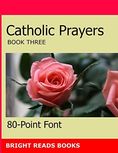 Catholic Prayers Book 3 Gigantic Print Edition