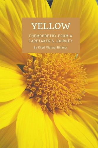 Yellow Chemopoetry from a Caretaker's Journey