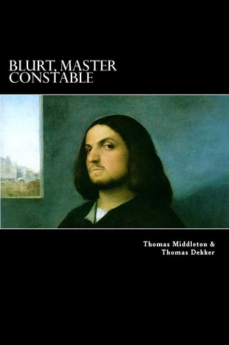Blurt, Master Constable Or, The Spaniard's Night Walk