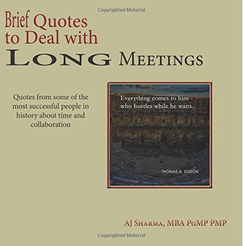 Brief Quotes to Deal with Long Meetings Quotes from Some of the Most Successful People in History about Time and Collaboration