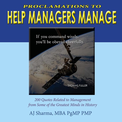 Proclamations to Help Managers Manage "200 Quotes Related to Management from Some of the Greatest Minds in History"