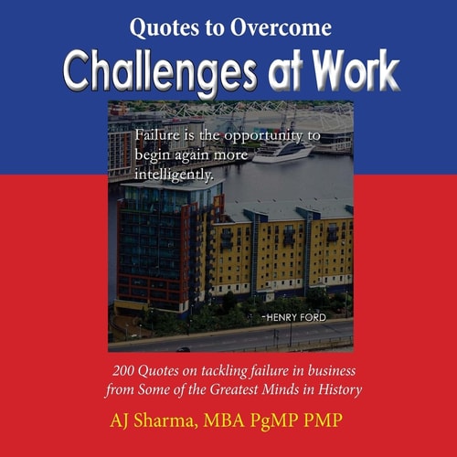 Quotes to Overcome Challenges at Work 200 Quotes on Tackling Failure in Business from Some of the Greatest Minds in History