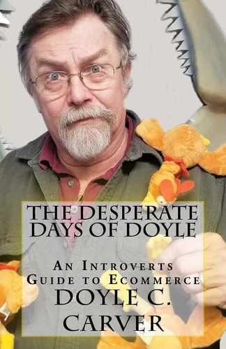 The Desperate Days of Doyle An Introvert's Guide to Ecommerce