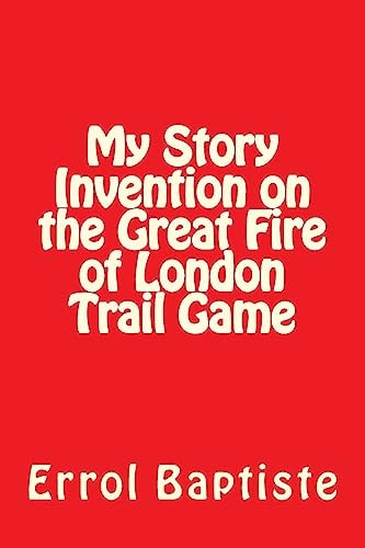 My Story Invention on the Great Fire of London Trail Game