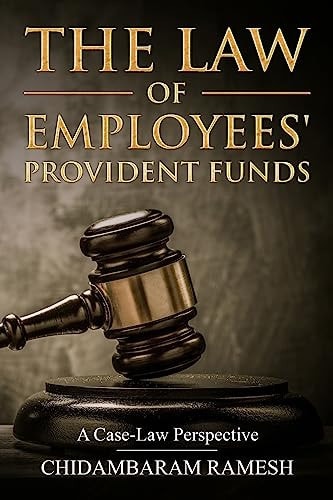 The Law of Employees' Provident Funds A Case Law Perspective