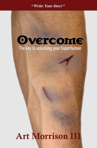 Overcome The Key to Unlocking Your Superhuman