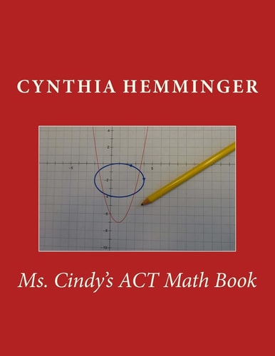 Ms. Cindy's ACT Math Book